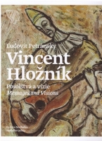 Vincent Hlo�n�k, Posolstv� a v�zie / Messages and Visions