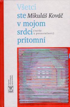 V�etci ste v mojom srdci pr�tomn�