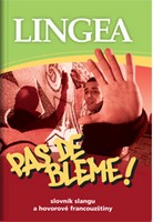 Pas de bleme! Slovn�k slangu... fran. 2v