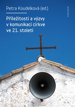 P��le�itosti a v�zvy v komunikaci c�rkve v 21. stolet�