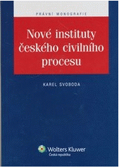 Nov� instituty �esk�ho civiln�ho procesu