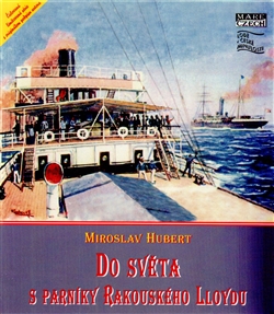 Do sv�ta s parn�ky Rakousk�ho Lloydu