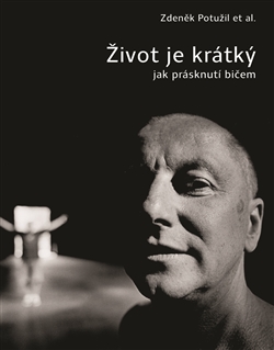 �ivot je kr�tk� jak pr�sknut� bi�em