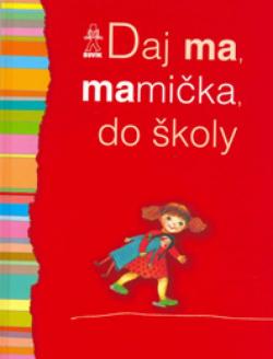 Daj ma, mami�ka, do �koly
