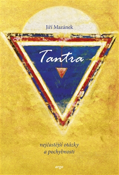 Tantra, nej�ast�j�� ot�zky a pochybnosti