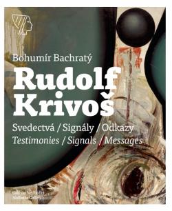 Rudolf Krivo�, Obrazy 1958 � 1994, Svedectv� � Sign�ly � Odkazy