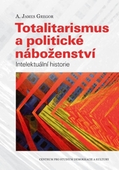 Totalitarismus a politick� n�bo�enstv�