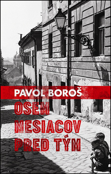 Osem mesiacov pred t�m