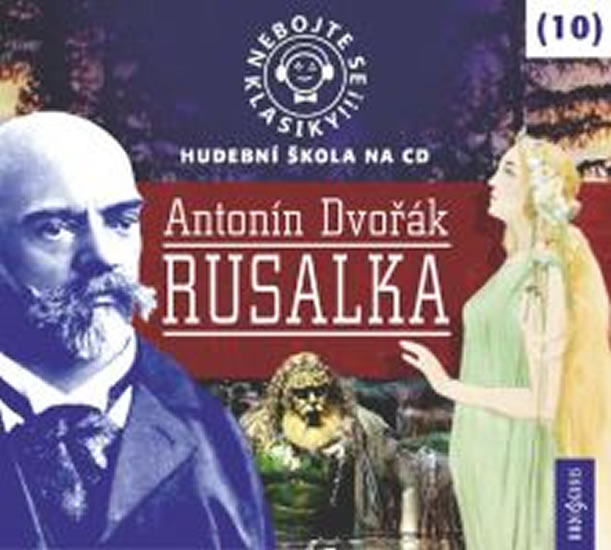 CD Nebojte se klasiky! 10 Dvo��k Rusalka