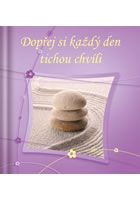 Dop�ej si ka�d� den tichou chv�li