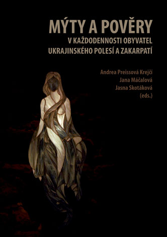 M�ty a pov�ry v ka�dodennosti obyvatel ukrajinsk�ho Poles� a Zakarpat�