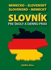 Nemecko-slovensk� slovensko-nemeck� slovn�k pre �koly a denn� prax