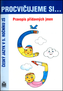 Procvi�ujeme si Pravopis p��davn�ch jmen