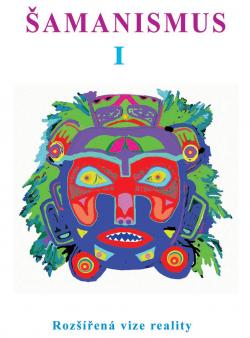 �amanismus I  Roz���en� vize reality (Sborn�k)