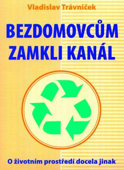 Bezdomovc�m zamkli kan�l