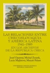 Las relaciones entre Checoslovaquia y Am�rica Latina 1945-1989