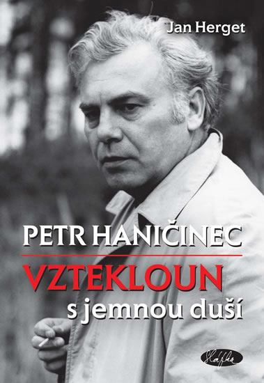 Petr Hani�inec vztekloun s jemnou du��