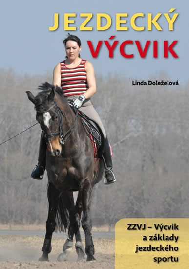 Jezdeck� v�cvik, 2. ��st ZZVJ - V�cvik a z�klady jezdeck�ho sportu