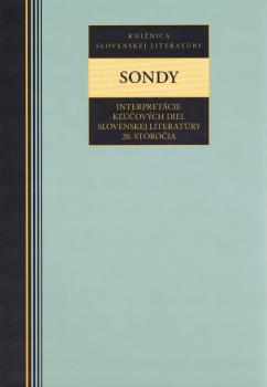 Sondy. Interpret�cie k���ov�ch diel slovenskej literat�ry 20. storo�ia