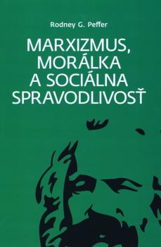 Marxizmus, mor�lka a soci�lna spravodliv