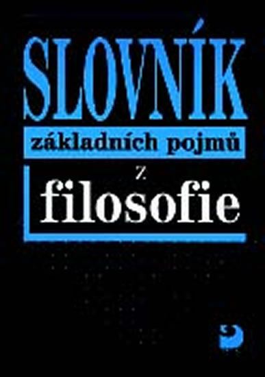 Slovn�k z�kladn�ch pojm� z filosofie