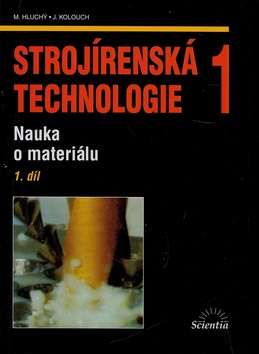 Stroj�rensk� technologie 1, 1. d�l