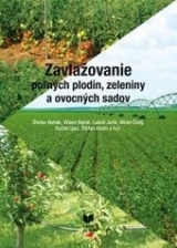 Zavla�ovanie po�n�ch plod�n, zeleniny a ovocn�ch sadov