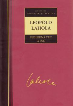 Leopold Lahola Posledn� vec a in�