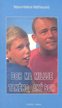 Boh ma miluje tak�ho, ak� som