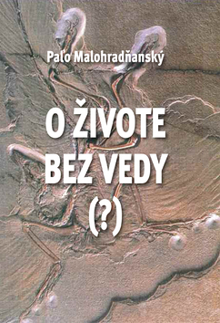 O �ivote bez vedy (?)