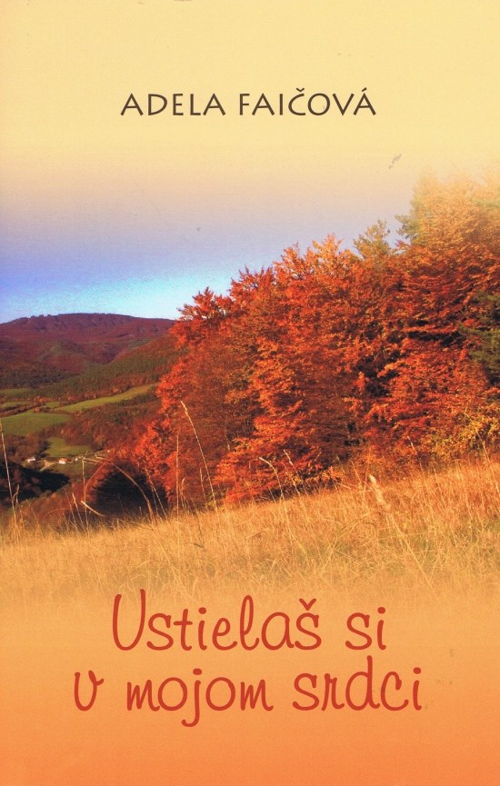 Ustiela� si v mojom srdci