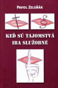 Ke� s� tajomstv� iba slu�obn�