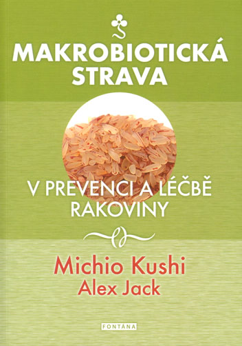Makrobiotick� strava v prevenci a l��b� rakoviny