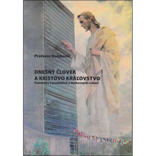 Dne�n� �lovek a Kristovo kr�ovstvo