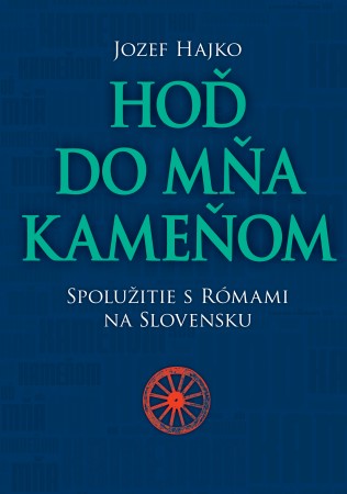 Ho� do m�a kame�om. Spolu�itie s R�mami na Slovensku
