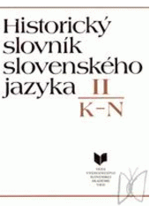 Historick� slovn�k slovensk�ho jazyka II (K - N)