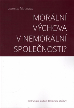 Mor�ln� v�chova v nemor�ln� spole�nosti?