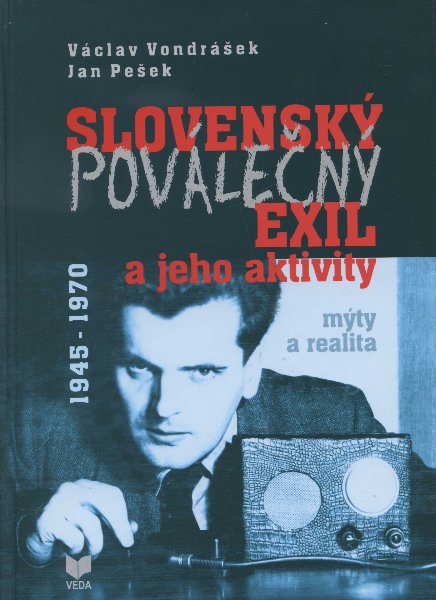 Slovensk� pov�le�n� exil a jeho aktivity 1945 - 1970