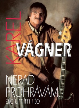 Nerad prohr�v�m, ale um�m i to
