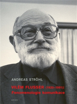 Vil�m Flusser Fenomenologie komunik.ARGO