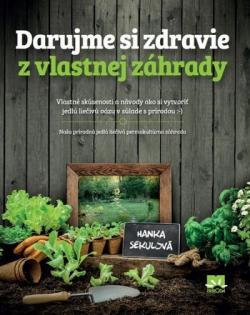 Darujme si zdravie z vlastnej z�hrady