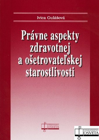 Pr�vne aspekty zdravotnej a o�etrovate�skej starostlivosti