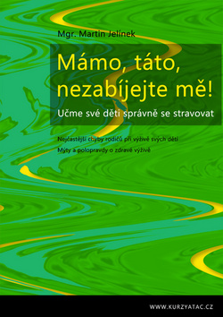 M�mo, t�to, nezab�jejte m�!