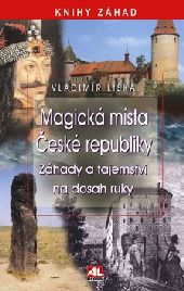 Magick� m�sta �esk� republiky - Z�hady a tajemstv� na dosah ruky