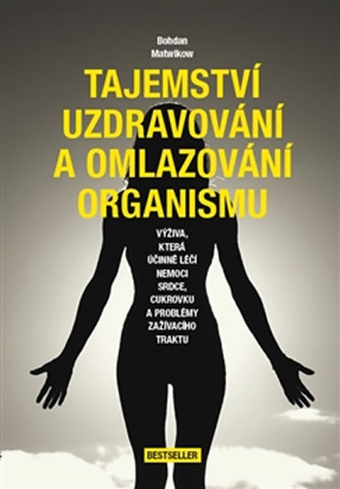 Tajemstv� uzdravov�n� a omlazov�n� organismu