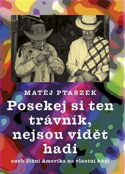 Posekej si ten tr�vn�k, nejsou vid�t had