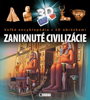 Ve�k� encyklop�dia s 3D obr�zkami � Zaniknut� civiliz�cie