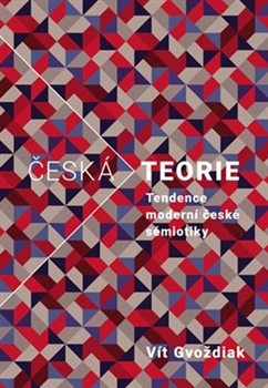 �esk� teorie. Tendence modern� �esk� s�miotiky