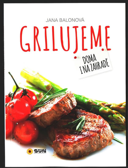 Grilujeme Doma i na zahrad�