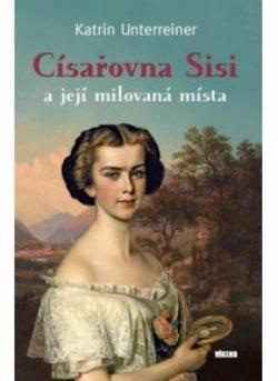 C�sa�ovna Sisi a jej� milovan� m�sta